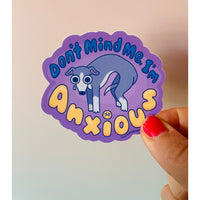Don't Mind Me, I'm Anxious waterproof vinyl sticker featuring a cute Italian Greyhound